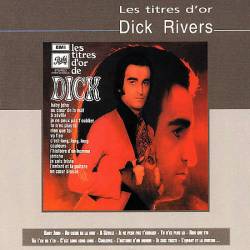 Dick Rivers : Les Titres d'Or